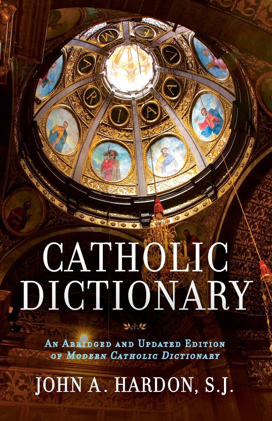 Catholic Dictionary: An Abridged and Updated Edition of Modern Catholic Dictionary