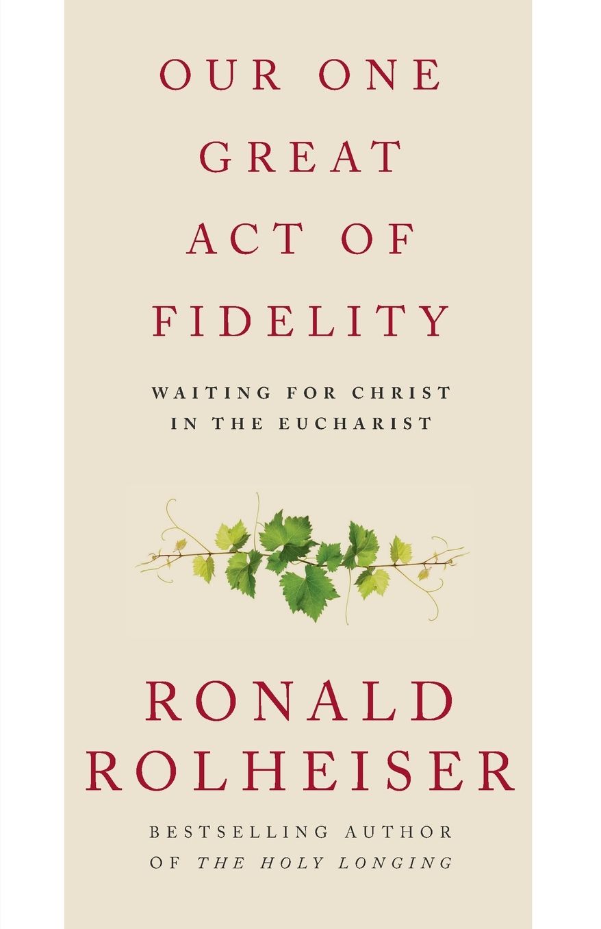 Our One Great Act of Fidelity: Waiting for Christ in the Eucharist