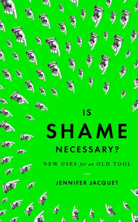 Is Shame Necessary?: New Uses for an Old Tool