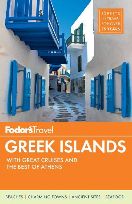 Fodor's Greek Islands, 3rd Edition With Great Cruises and the Best of Athens