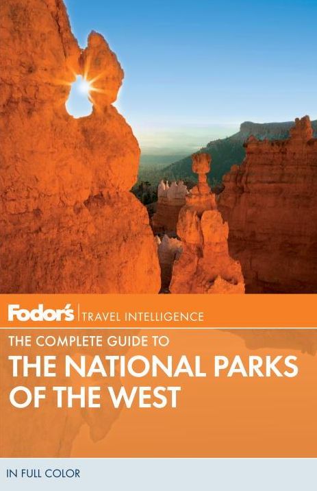 Fodor's the Complete Guide to the National Parks of the West, 3rd Edition