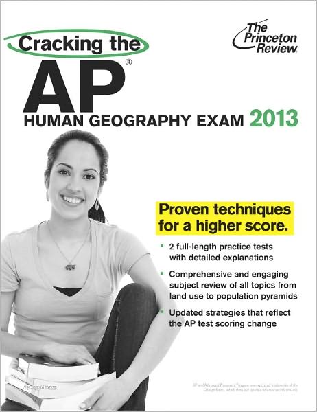 Cracking the AP Human Geography Exam, 2013 Edition