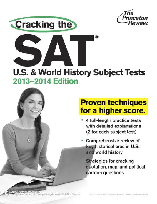 Cracking the SAT U.S. & World History Subject Tests, 2013-2014 Edition