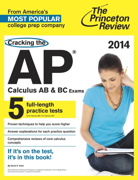 Cracking the AP Calculus AB & BC Exams, 2014 Edition