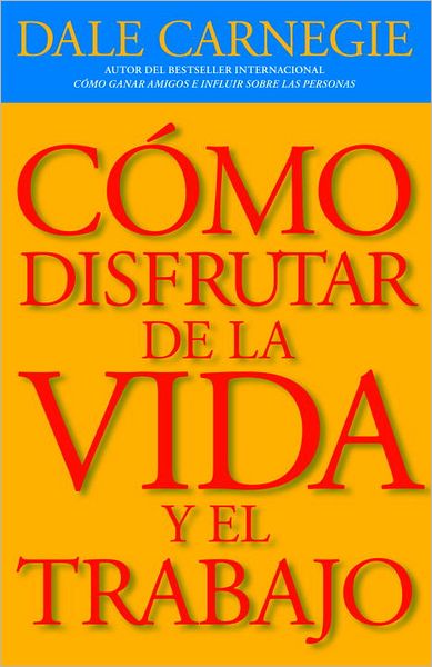Cómo disfrutar de la vida y el trabajo