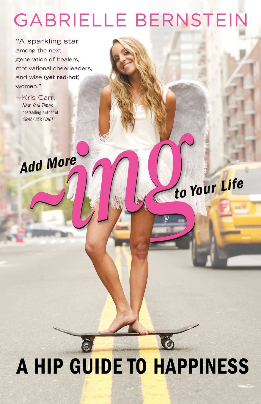 Add More Ing to Your Life: A Hip Guide to Happiness