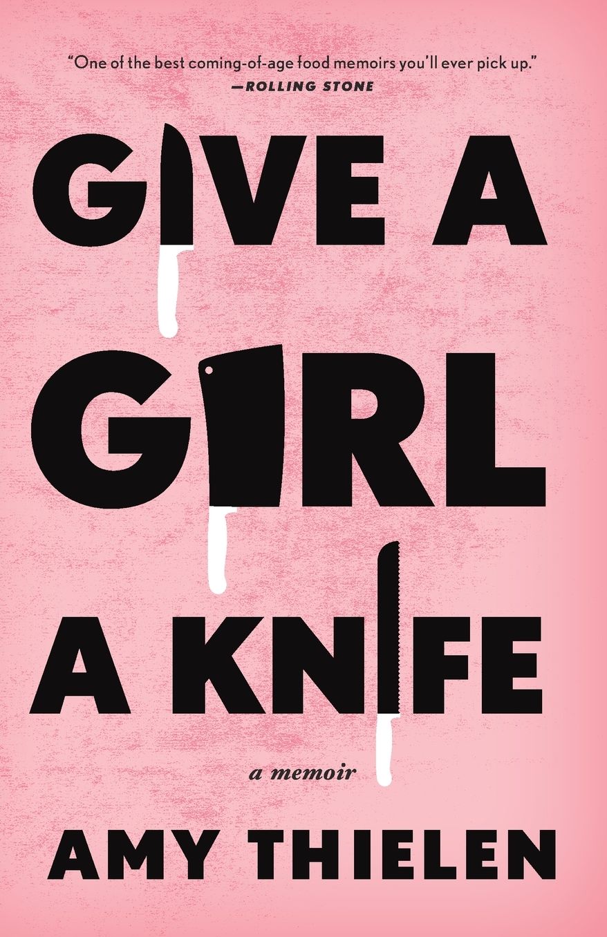 Give a Girl a Knife: A Memoir
