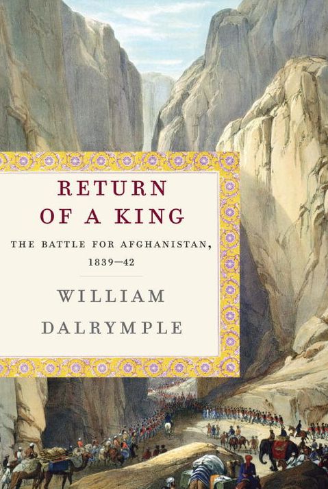 Return of a King: The Battle for Afghanistan, 1839-42