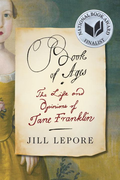 Book of Ages: The Life and Opinions of Jane Franklin