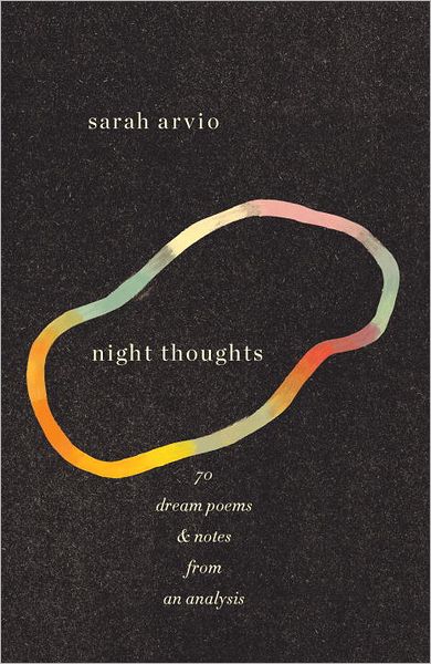 night thoughts: 70 dream poems & notes from an analysis
