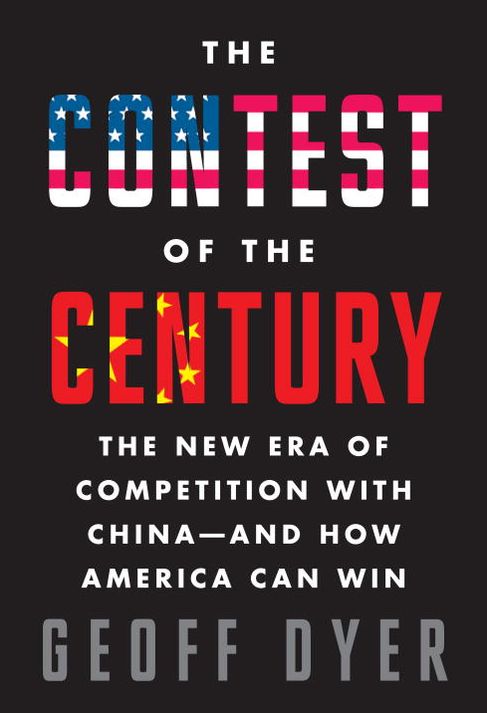 The Contest of the Century: The New Era of Competition with China--and How America Can Win