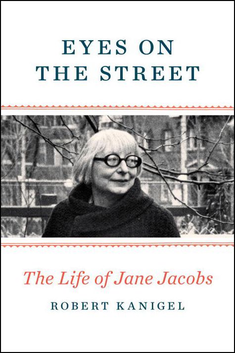 Eyes on the Street: The Life of Jane Jacobs