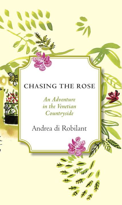 Chasing the Rose: An Adventure in the Venetian Countryside