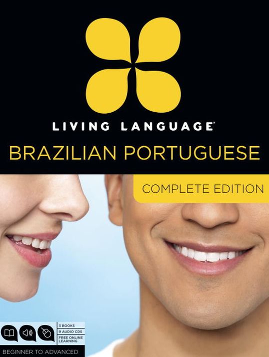 Living Language Brazilian Portuguese, Complete Edition: Beginner through advanced course, including coursebooks, audio CDs, and online learning