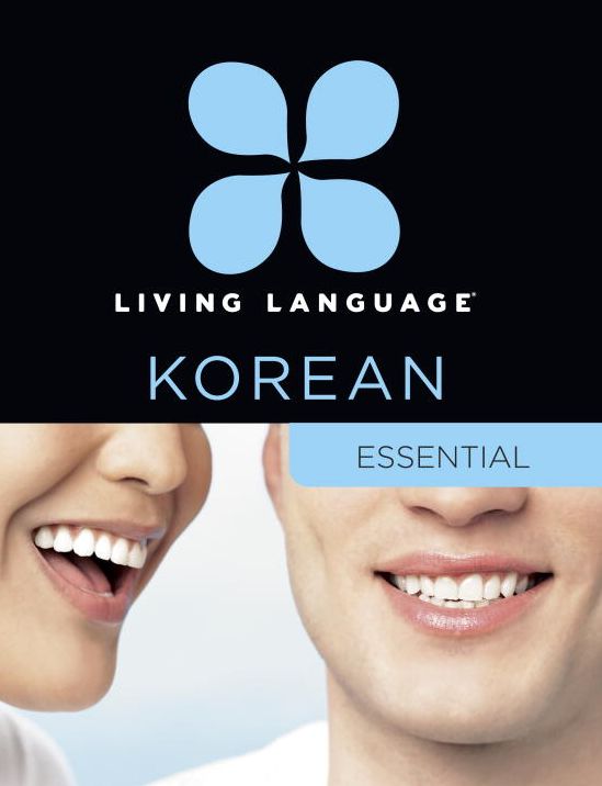 Living Language Korean, Essential Edition: Beginner course, including coursebook, audio CDs, and online learning
