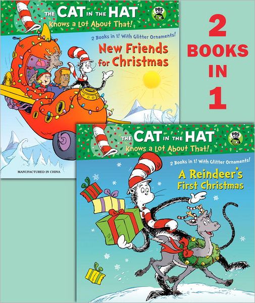 A Reindeer's First Christmas/New Friends for Christmas (The Cat in the Hat Knows a Lot About That Series)