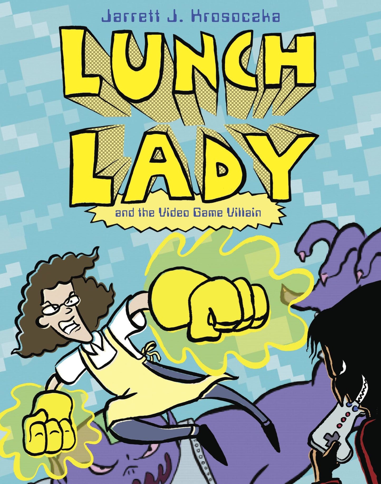 Lunch Lady and the Video Game Villain (Lunch Lady Series #9)