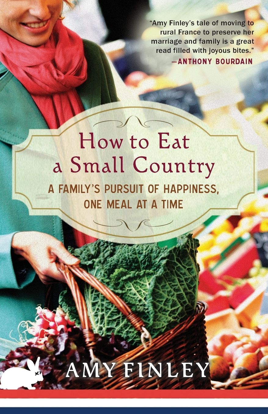 How to Eat a Small Country: A Family's Pursuit of Happiness, One Meal at a Time