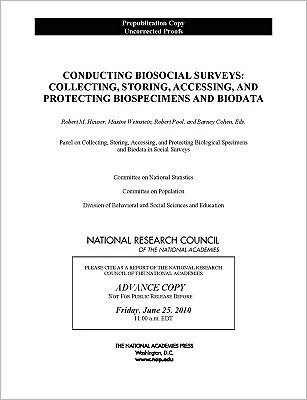 Conducting Biosocial Surveys:: Collecting, Storing, Accessing, and Protecting Biospecimens and Biodata