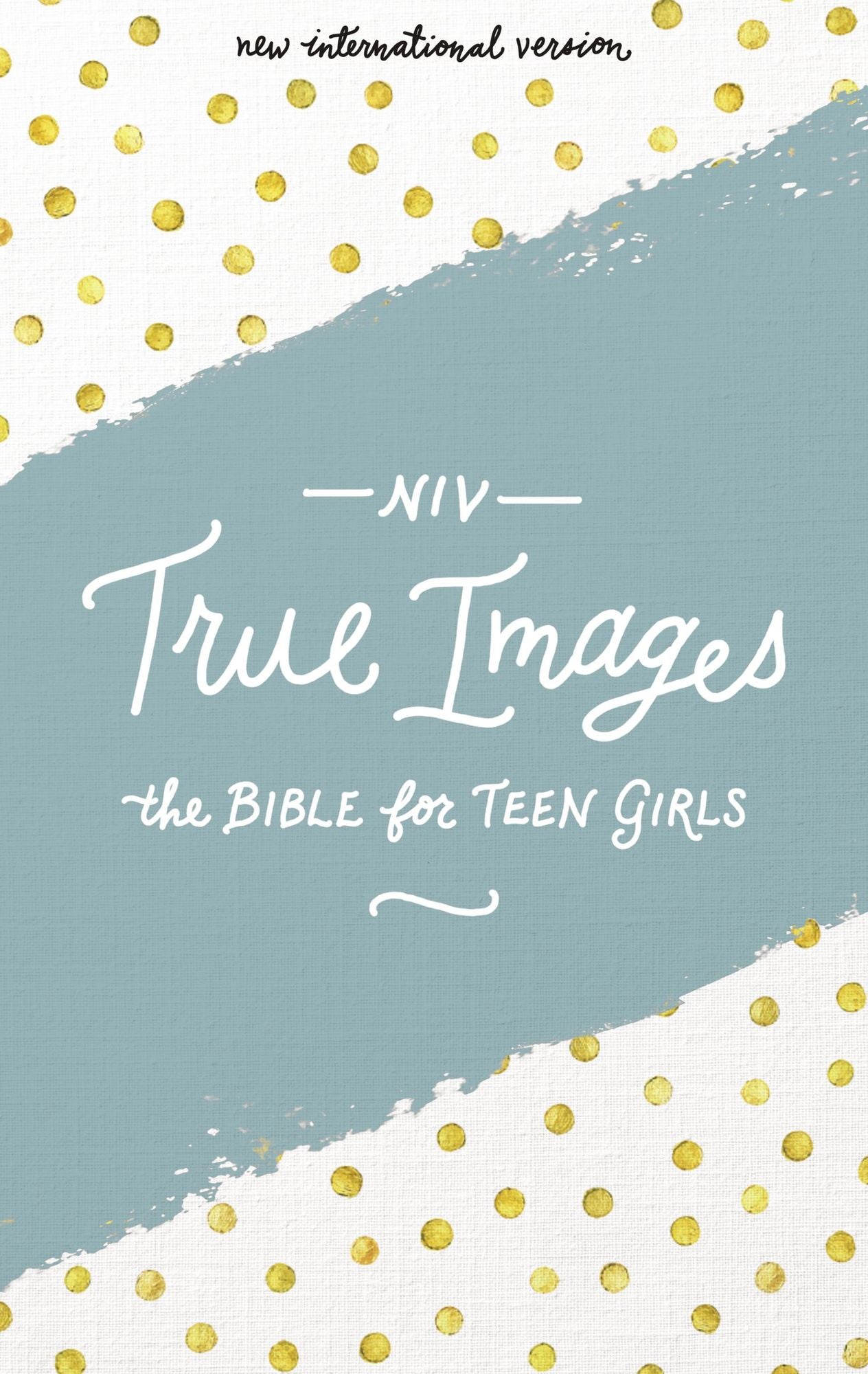 NIV, True Images Bible, eBook: The Bible for Teen Girls