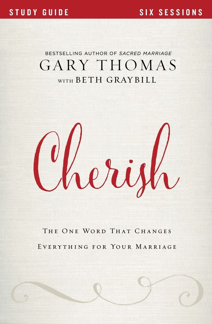 Cherish: The One Word That Changes Everything for Your Marriage