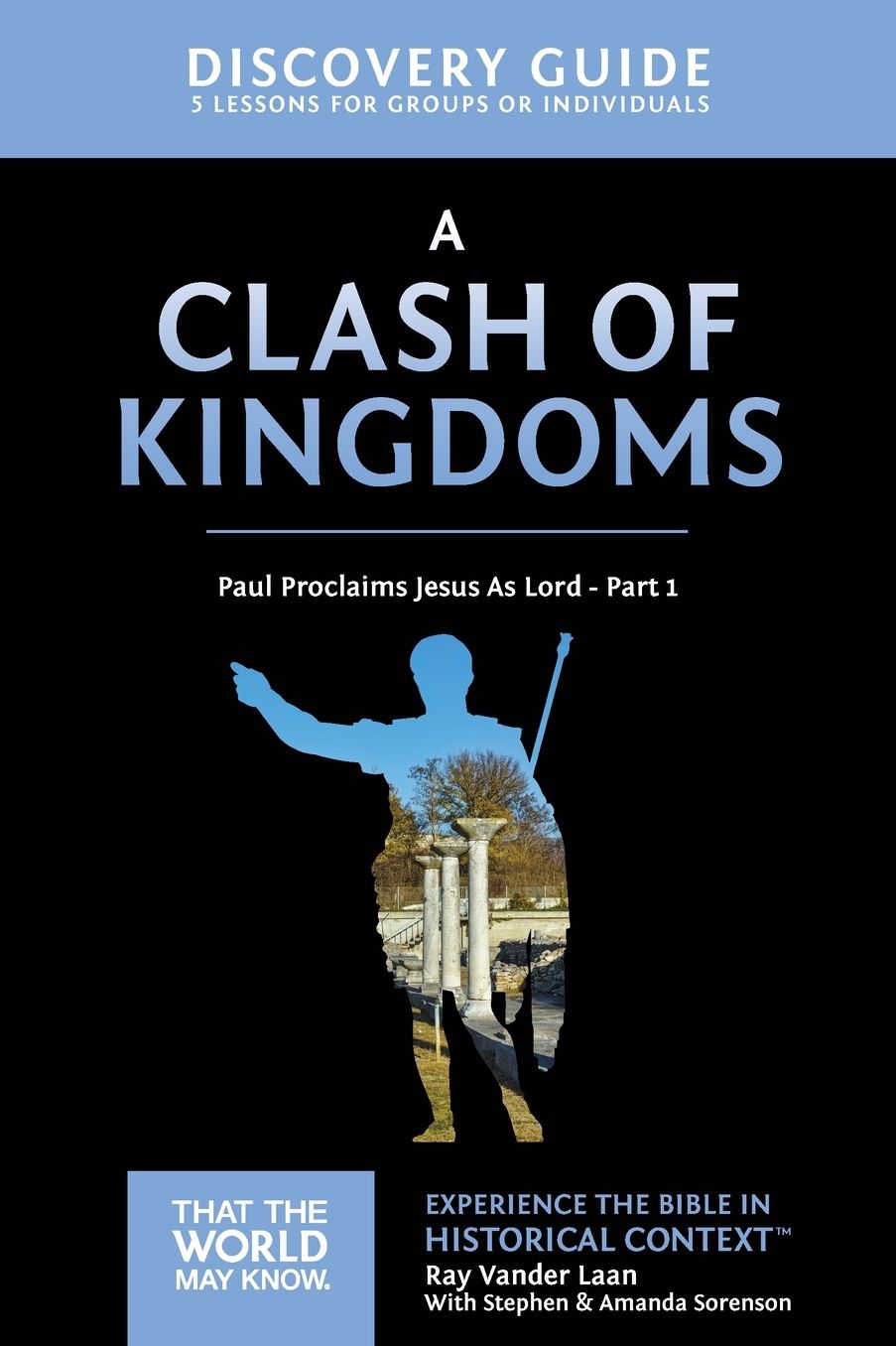 A Clash of Kingdoms Discovery Guide: Paul Proclaims Jesus as Lord - Part 1 15