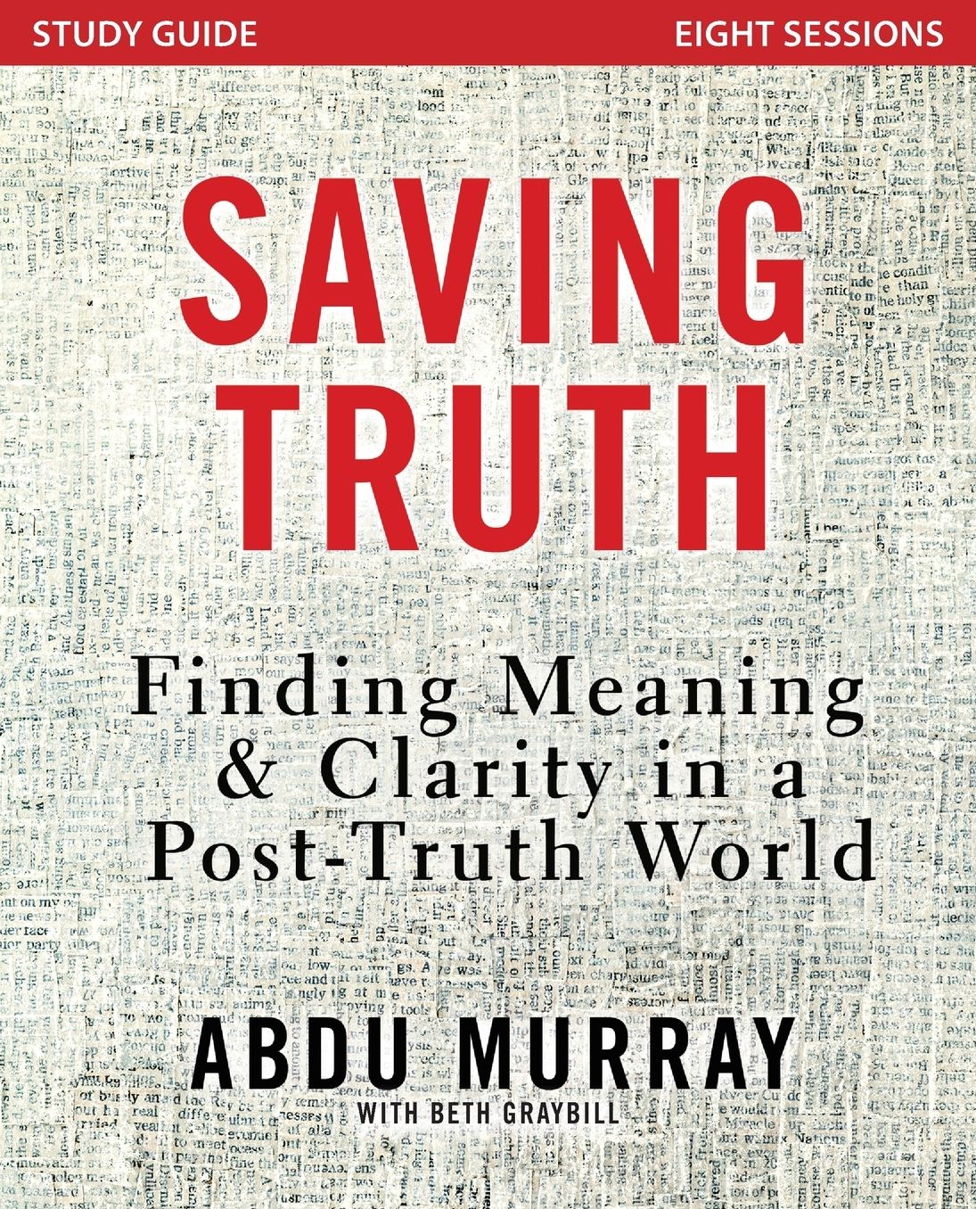 Saving Truth Study Guide: Finding Meaning and Clarity in a Post-Truth World