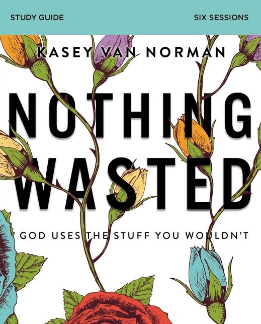 Nothing Wasted : God Uses the Stuff You Wouldn't