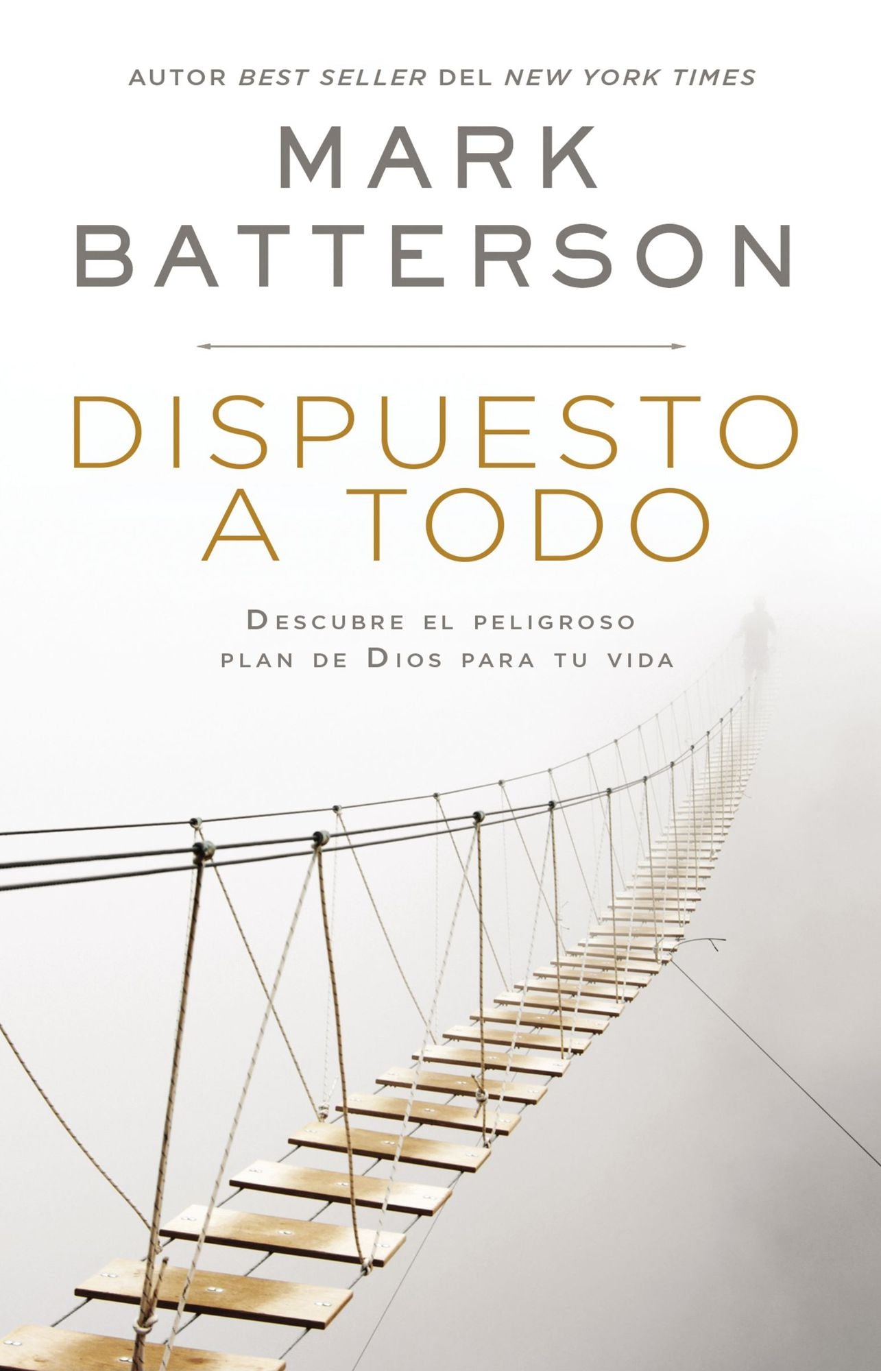 Dispuesto a Todo: Descubre El Peligroso Plan de Dios Para Tu Vida