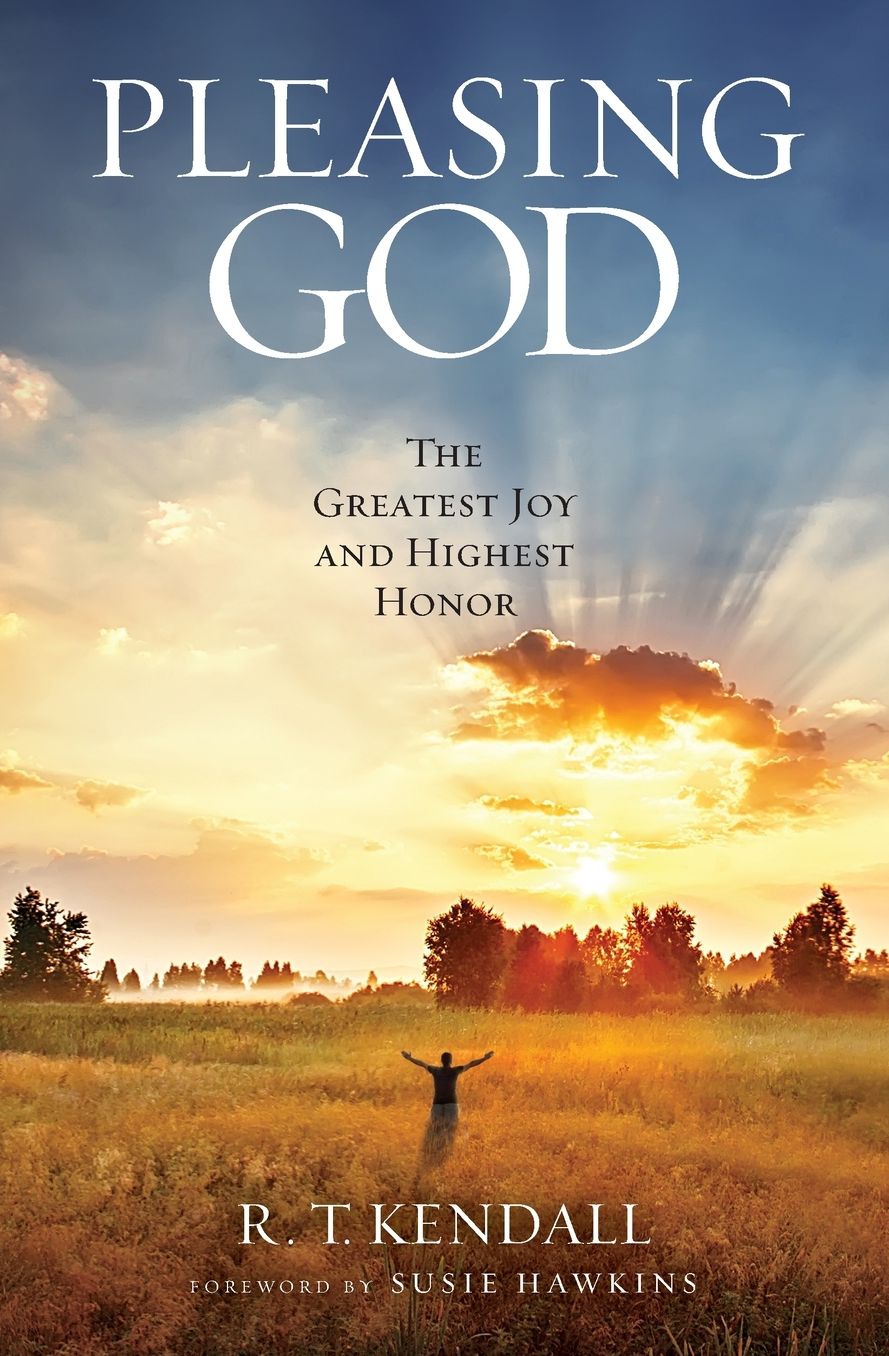 Pleasing God: The Greatest Joy and Highest Honor