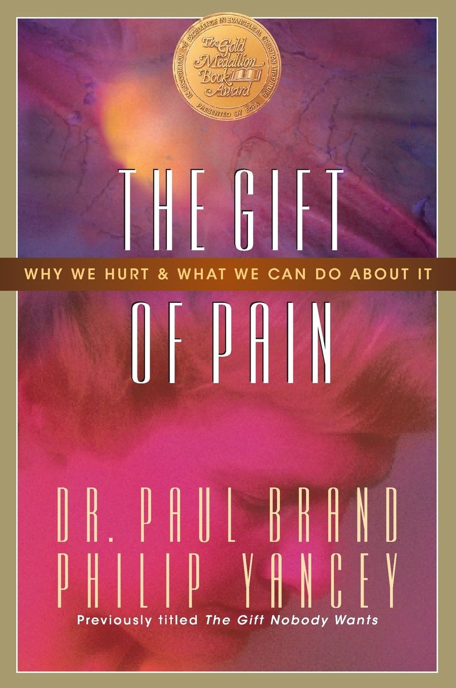 The Gift of Pain: Why We Hurt and What We Can Do about It