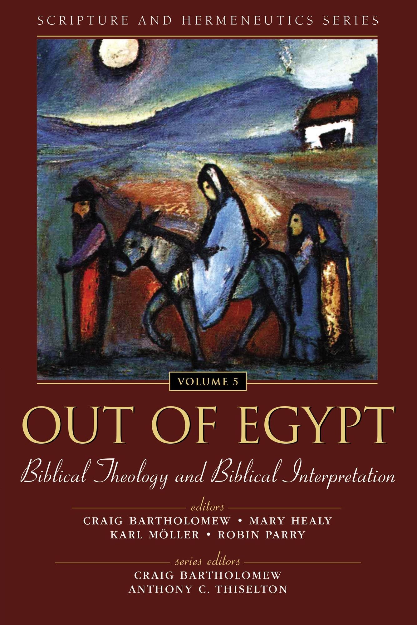 Script/herm Out of Egypt Biblical Theology and Interpretation: Biblical Theology and Biblical Interpretation