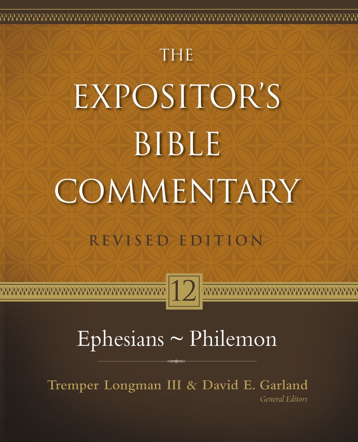 The Expositor's Bible Commentary: Ephesians - Philemon