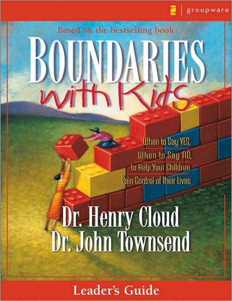 Boundaries with Kids Leader's Guide: When to Say Yes, When to Say No, to Help Your Children Gain Control