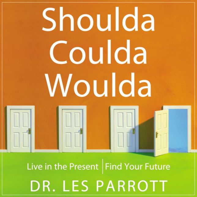 Shoulda, Coulda, Woulda: Release Regret, Find Your Future
