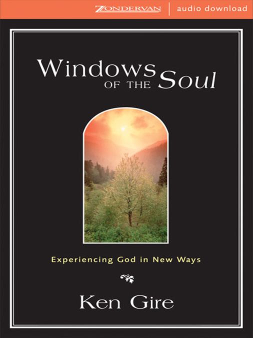 Windows of the Soul: Experiencing God in New Ways