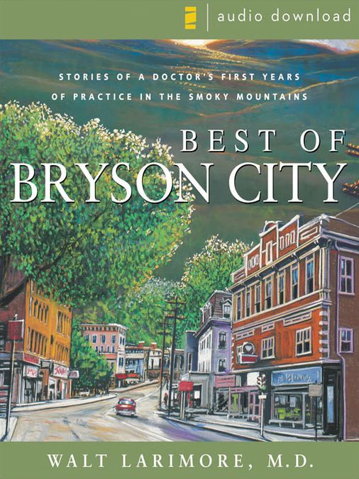 Best of Bryson City Tales: Stories of a Doctor's First Years of Practice in the Smoky Mountains