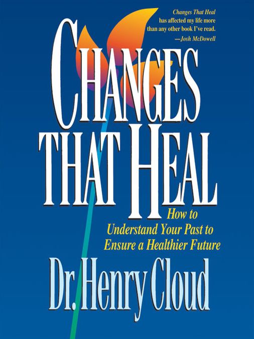 Changes That Heal: The Four Shifts That Make Everything Better...And That Everyone Can Do
