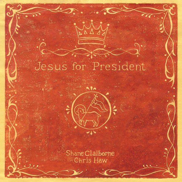 Jesus for President: Politics for Ordinary Radicals