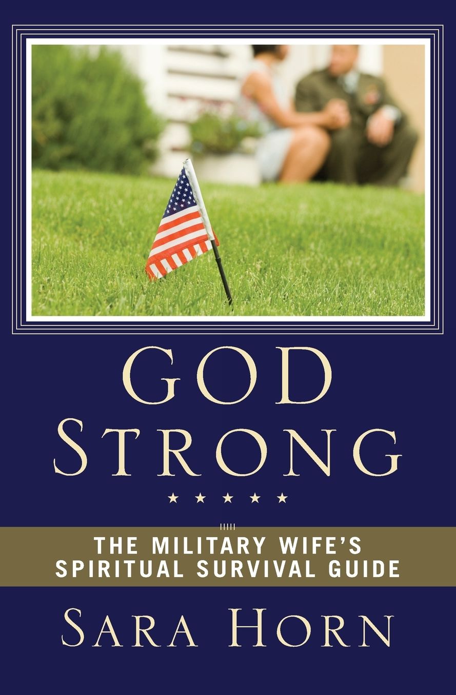 God Strong: The Military Wife's Spiritual Survival Guide