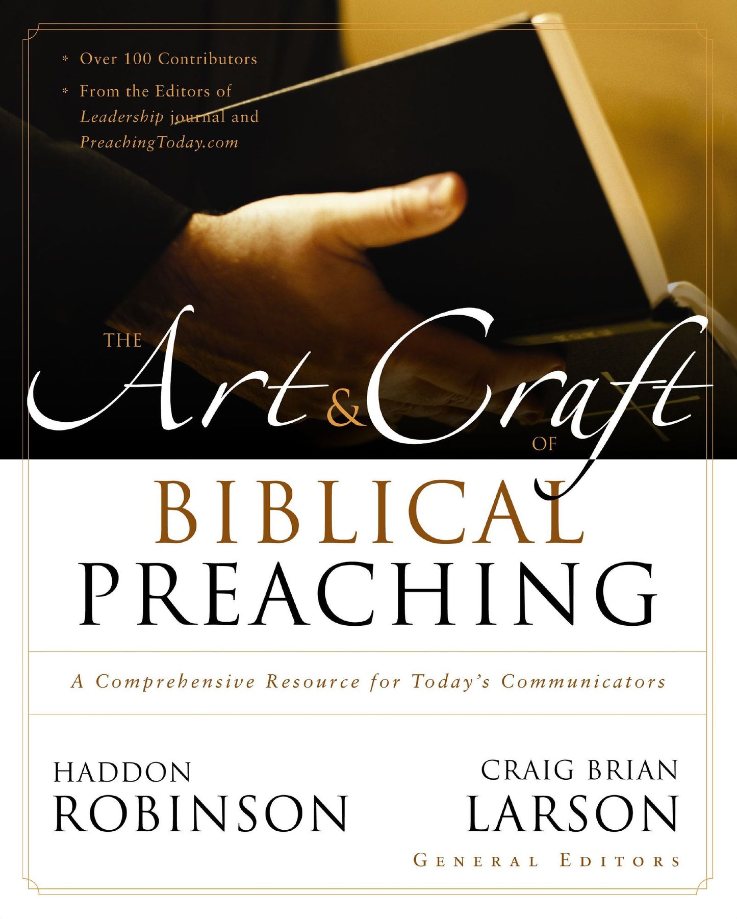 The Art and Craft of Biblical Preaching: A Comprehensive Resource for Today's Communicators
