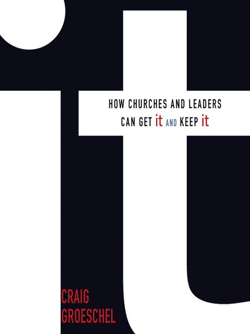 It: How Churches and Leaders Can Get It and Keep It