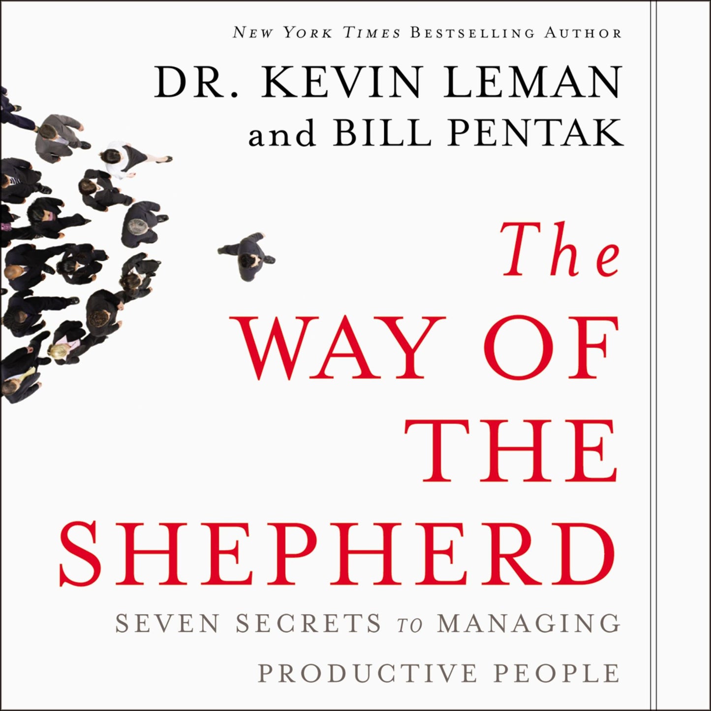 The Way of the Shepherd: 7 Ancient Secrets to Managing Productive People