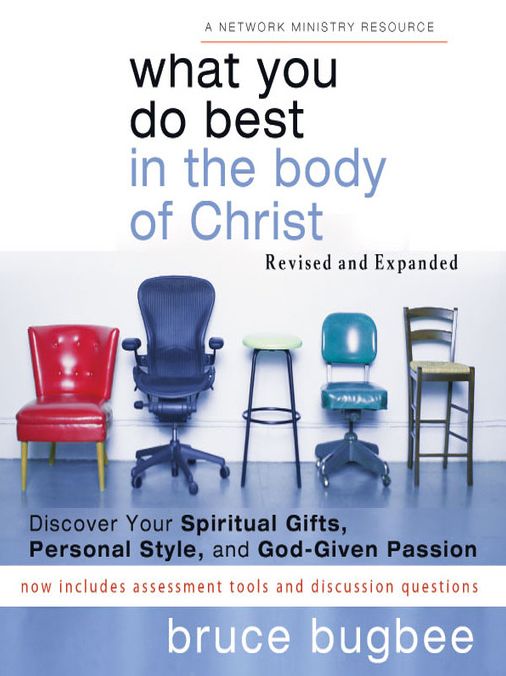What You Do Best in the Body of Christ: Discover Your Spiritual Gifts, Personal Style, and God-Given Passion