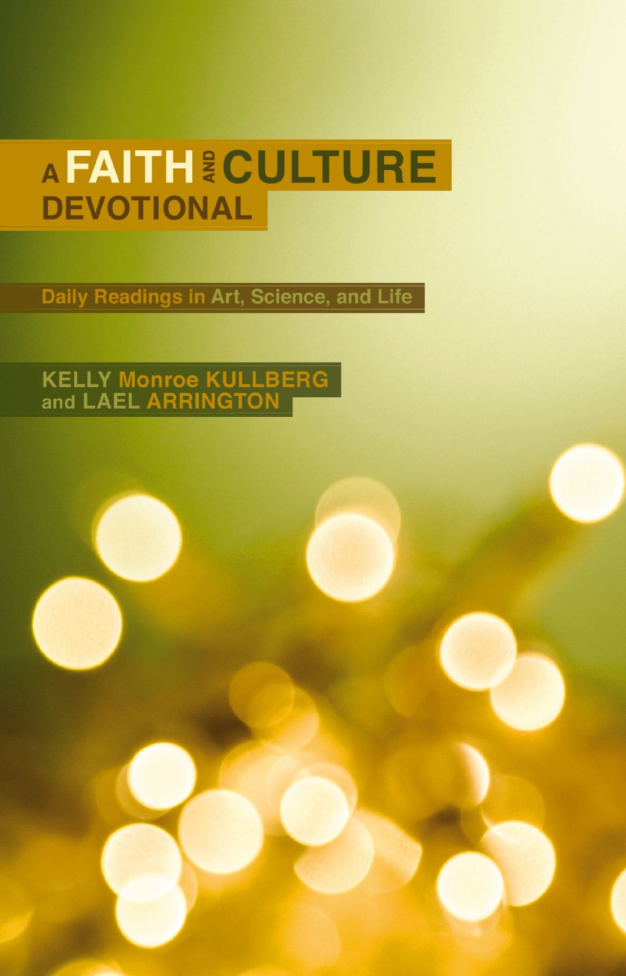 A Faith and Culture Devotional: Daily Reading on Art, Science, and Life