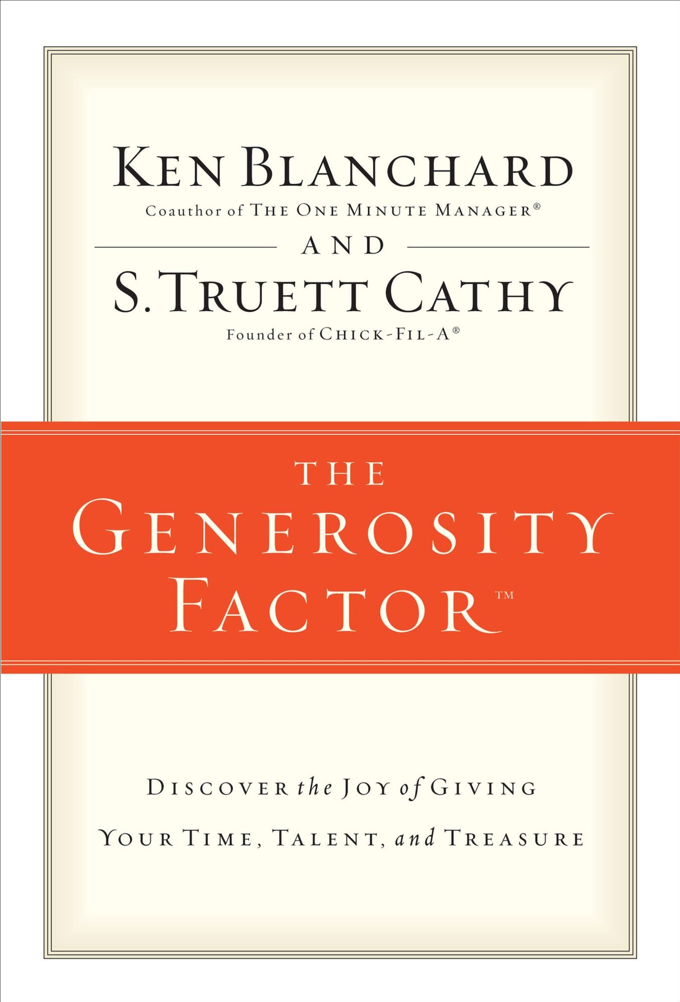 The Generosity Factor: Discover the Joy of Giving Your Time, Talent, and Treasure