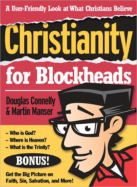 Christianity for Blockheads: A User-Friendly Look at What Christians Believe