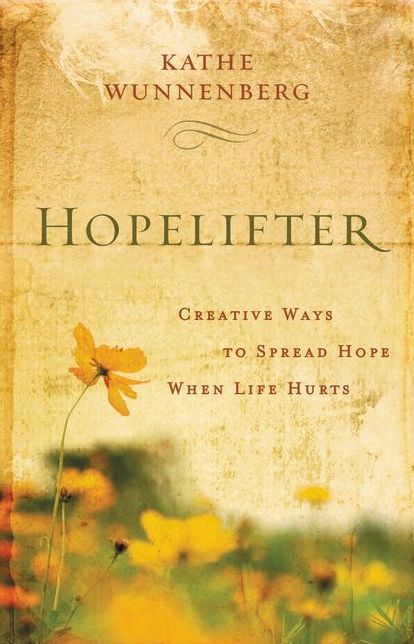 Hopelifter: Creative Ways to Spread Hope When Life Hurts