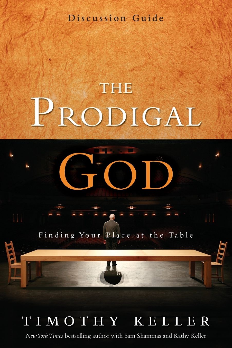 The Prodigal God Discussion Guide: Finding Your Place at the Table
