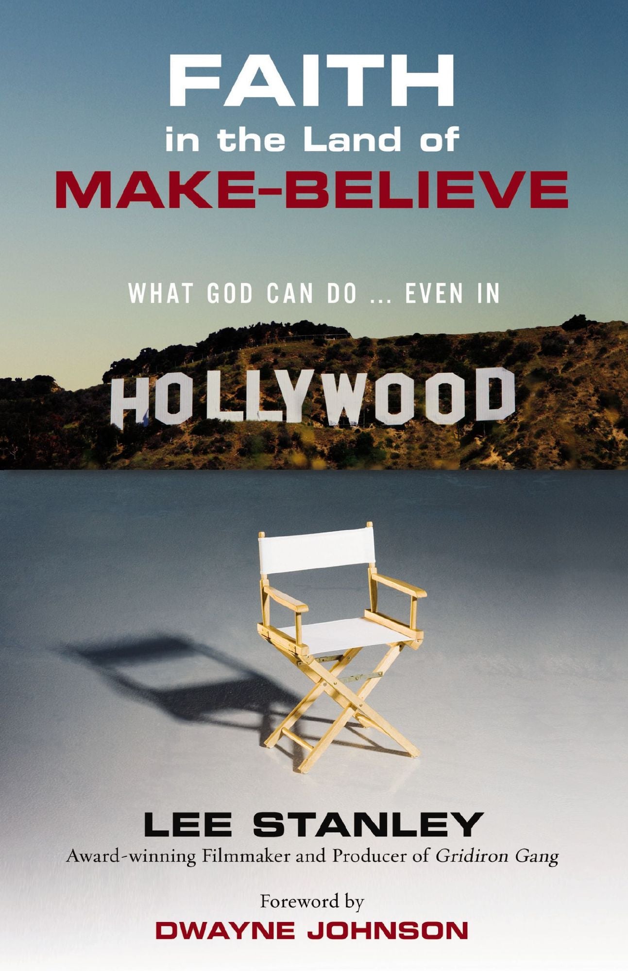 Faith in the Land of Make-Believe: What God Can Do...Even In Hollywood